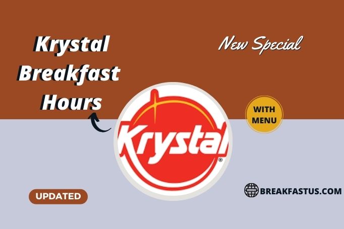 Krystal Breakfast Hours & Menu Prices (Opening & Closing Time)