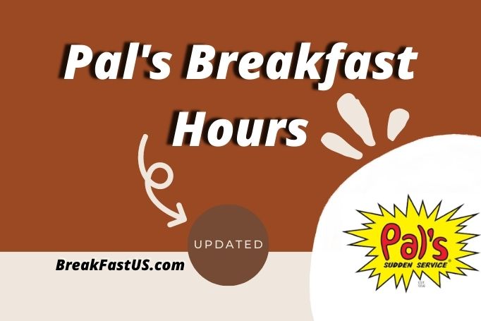Pal’s Breakfast Hours 2023 – Breakfast Menu With Prices