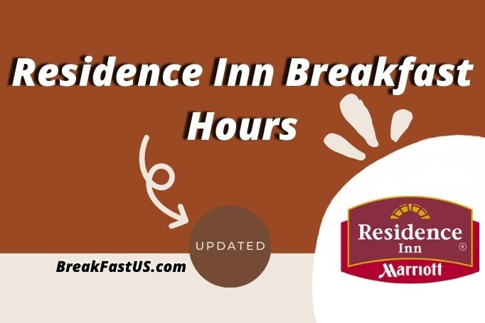 Residence Inn Breakfast Hours & Menu Prices 2023 Updated