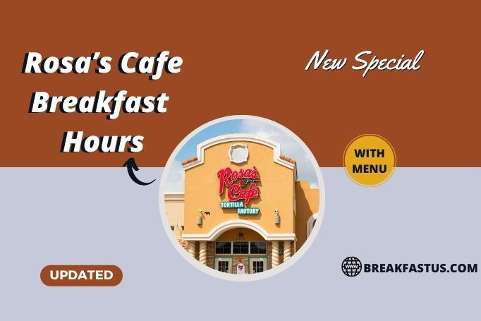 Rosa’s Cafe Breakfast Hours 2023 – Menu Guide (Updated)