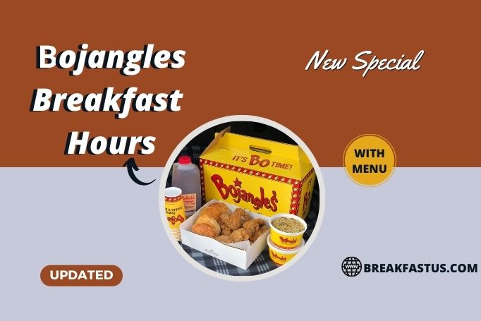 Bojangles Breakfast Hours With Breakfast Menu (2023 Timings)