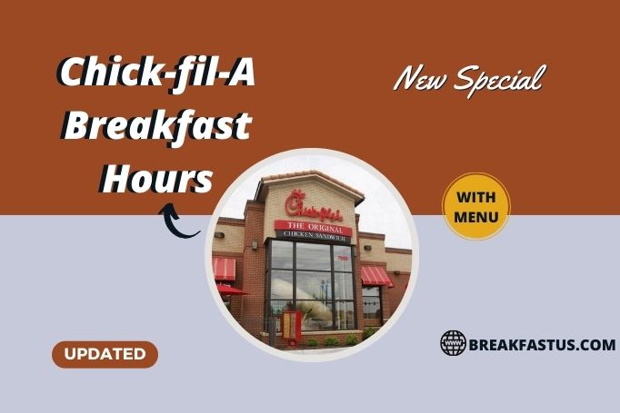 Chick-fil-A Breakfast Hours And Breakfast Menu For 2023