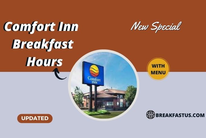 Comfort Inn Breakfast Hours And Breakfast Menu Prices (2023)