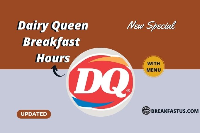 Dairy Queen Breakfast Hours With Breakfast Menus (Updated Timings)