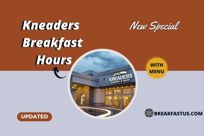 Kneaders Breakfast Hours & Menu Prices 2023 – (Opening & Closing Hour)
