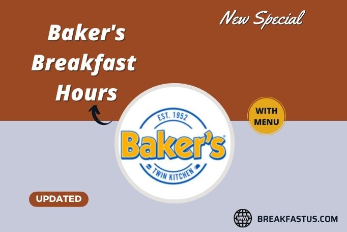 Bakers Breakfast Hours And Breakfast Menu Prices – 2023
